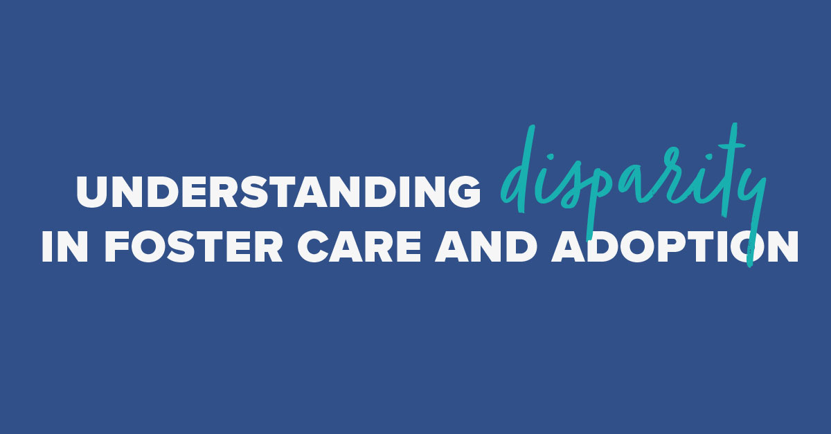 Understanding Disparity in Foster Care and Adoption