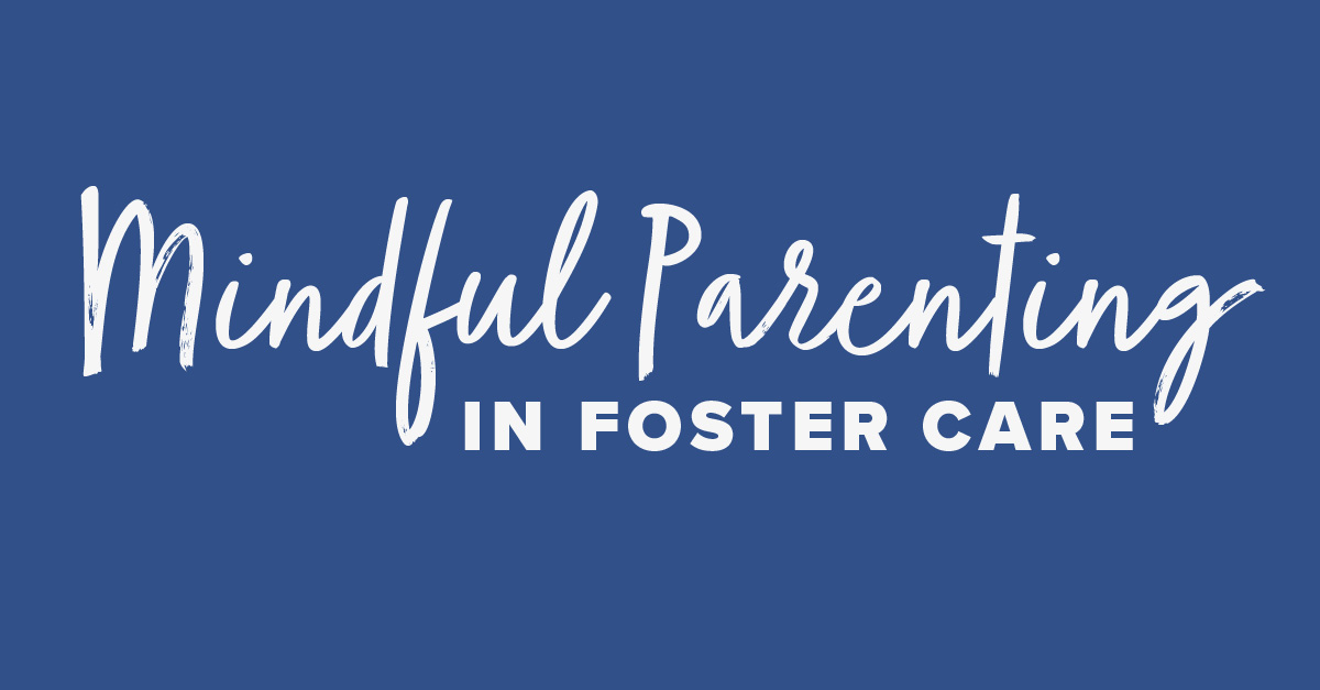 Mindful Parenting in Foster Care