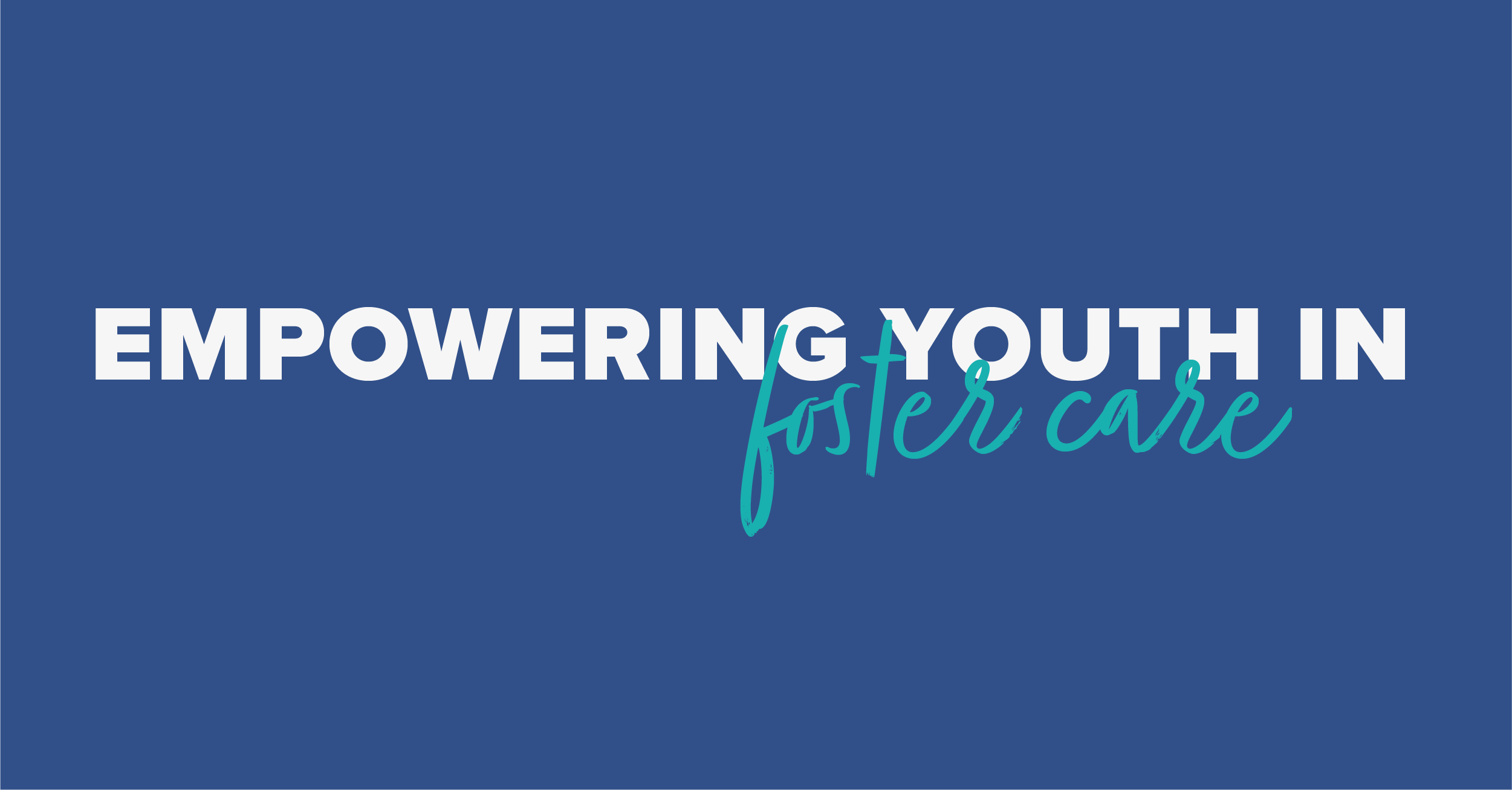 Empowering Youth in Foster Care